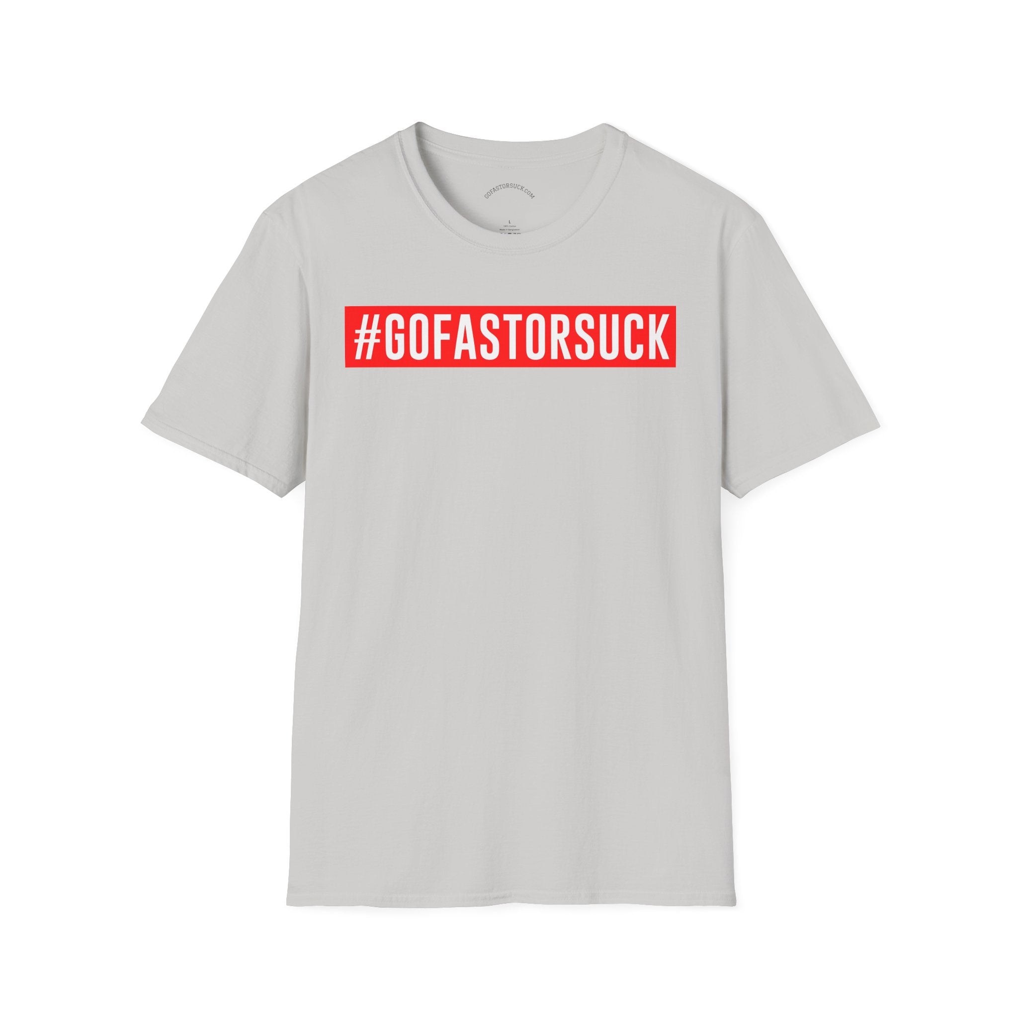 Gray t-shirt with a red '#GOFASTORSUCK' text on a white background
