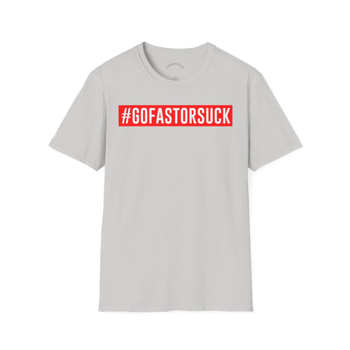 Gray t-shirt with a red '#GOFASTORSUCK' text on a white background